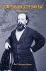 Gustavus Vasa Fox of the Union Navy - Ari Hoogenboom - 9781421402031