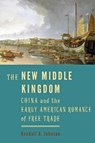 The New Middle Kingdom - Kendall A. (Associate Professor of American Studies and Head of the School of Modern Languages and Cultures Johnson - 9781421422510