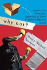 Why Not? - Barry Nalebuff ; Ian Ayres - 9781422104347