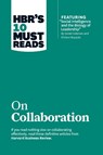 HBR's 10 Must Reads on Collaboration (with featured article "Social Intelligence and the Biology of Leadership," by Daniel Goleman and Richard Boyatzis) - Harvard Business Review ; Daniel Goleman ; Morten Hansen ; Richard E. Boyatzis - 9781422190128