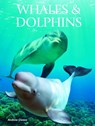 Whales and Dolphins - Andrew Cleave - 9781422243114