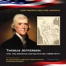 Thomas Jefferson and the Growing United States (1800-1811) - Constance Sharp - 9781422293102