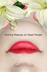 Putting Makeup on Dead People - VIOLI,  Jen - 9781423134817