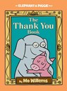 Thank You Book, The-An Elephant and Piggie Book - Mo Willems - 9781423178286