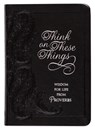 Think on These Things: Wisdom for Life from Proverbs - Ray Comfort - 9781424555147