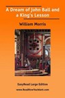 A Dream of John Ball and a King's Lesson - MORRIS,  William - 9781425071615