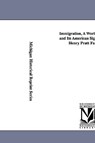 Immigration, a World Movement and Its American Significance, by Henry Pratt Fairchild. - Henry Pratt Fairchild - 9781425573553