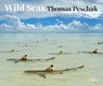 Wild Seas - Thomas P. Peschak - 9781426221934