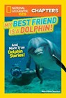 National Geographic Kids Chapters: My Best Friend is a Dolphin! - Moira Rose Donohue - 9781426329043