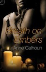 Breath on Embers - Anne Calhoun - 9781426894770