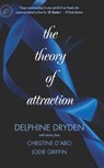 The Theory of Attraction - Delphine Dryden ; Christine d'Abo ; Jodie Griffin - 9781426894879