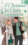 A Christmas for Carrie - Alison Packard - 9781426897573