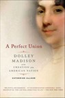 A Perfect Union - Catherine Allgor - 9781429900003