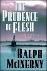 The Prudence of the Flesh - Ralph McInerny - 9781429907118