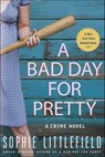 A Bad Day for Pretty - Sophie Littlefield - 9781429924061