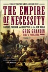 The Empire of Necessity - Greg Grandin - 9781429943178