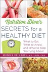 Nutrition Diva's Secrets for a Healthy Diet - Monica Reinagel - 9781429967259