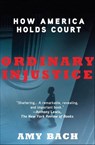 Ordinary Injustice - Amy Bach - 9781429984270