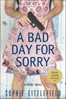 A Bad Day for Sorry - Sophie Littlefield - 9781429990400