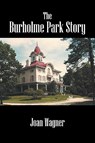The Burholme Park Story - Joan Wagner - 9781432755577