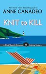 Knit to Kill - CANADEO,  Anne - 9781432847913