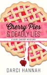 Cherry Pies & Deadly Lies - HANNAH,  Darci - 9781432853471