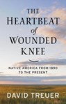 The Heartbeat of Wounded Knee - TREUER,  David - 9781432864507