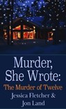 Murder, She Wrote: The Murder of Twelve - FLETCHER,  Jessica - 9781432882822