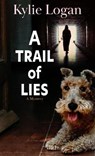 A Trail of Lies: A Mystery - LOGAN,  Kylie - 9781432894252