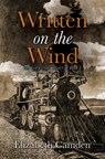 WRITTEN ON THE WIND -LP - Elizabeth Camden - 9781432899981