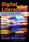 Digital Literacy - Susan Wiesinger ; Ralph Beliveau - 9781433128219