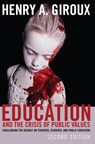 Education and the Crisis of Public Values - Henry A. Giroux - 9781433130670