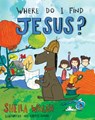 Where Do I Find Jesus? - WALSH,  Sheila - 9781433688065