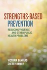 Strengths-Based Prevention - Victoria Banyard ; Sherry Hamby - 9781433836251