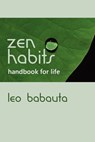 Babauta, L: Zen Habits Handbook for Life - Leo Babauta - 9781434103109