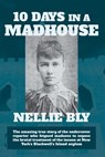 Ten Days in a Madhouse - Nellie Bly - 9781434103741