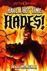 Have a Hot Time, Hades! - Kate McMullan - 9781434234377