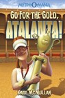 Go for the Gold, Atalanta! - Kate McMullan - 9781434234414