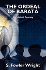 The Ordeal of Barata - S Fowler Wright - 9781434411563