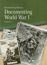 Documenting World War I - STEELE,  Philip - 9781435896741