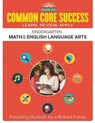 Common Core Success Kindergarten Math & English Language Arts - Barron's Educational Series - 9781438006680