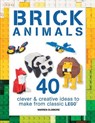 Brick Animals: 40 Clever & Creative Ideas to Make from Classic Lego - Warren Elsmore - 9781438008806