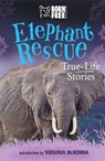 Elephant Rescue: True-Life Stories - LEAMAN,  Louisa - 9781438009872