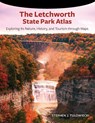 The Letchworth State Park Atlas - Stephen J. Tulowiecki - 9781438489506