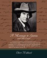 A Message to Garcia and Other Essays - Elbert Hubbard - 9781438503752