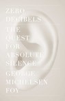 Zero Decibels - George Michelsen Foy - 9781439101049
