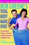 Bob Greene's Total Body Makeover - Bob Greene - 9781439126233