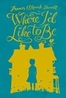 Where I'd Like To Be - Frances O'Roark Dowell - 9781439132272