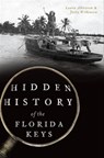 Hidden History of the Florida Keys - Laura Albritton ; Jerry Wilkinson - 9781439665701