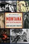 Montana Entertainers - Brian D'Ambrosio - 9781439667330
